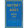 The Secret of the Ages - The Book of Life - All Seven Volumes in One;With the Introductory Chapter 'The Secret of Health, Success and Power' by James - Paperback