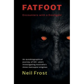 Fatfoot: Encounters with a Dooligahl (Black and White Edition) - Paperback