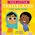This Little Trailblazer: A Girl Power Primer - Board Book