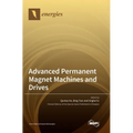 Advanced Permanent Magnet Machines and Drives - Hardcover