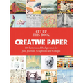 Cut Up This Book: Creative Papers: 100 Patterns and Backgrounds for Junk Journals, Scrapbooks and Collages - Paperback