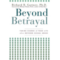 Beyond Betrayal: Taking Charge of Your Life After Boyhood Sexual Abuse - Hardcover
