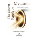 The Secret Book of Metatron: The Initiate's Guide - Paperback