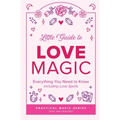 Little Guide to Love Magic: Everything You Need to Know, Including Love Spells - Paperback