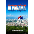 Residence and Living in Panama: All frequently asked questions - Paperback