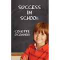 Success in School: How to Help Children Pay Attention for School and Homework - Paperback