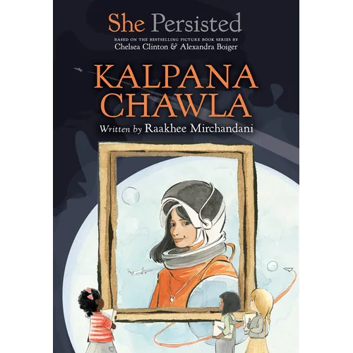 She Persisted: Kalpana Chawla - Hardcover
