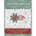 Floral Mandala Art: A Coloring Book for Grown Ups - Paperback