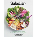 Saladish: A Crunchier, Grainier, Herbier, Heartier, Tastier Way with Vegetables - Hardcover