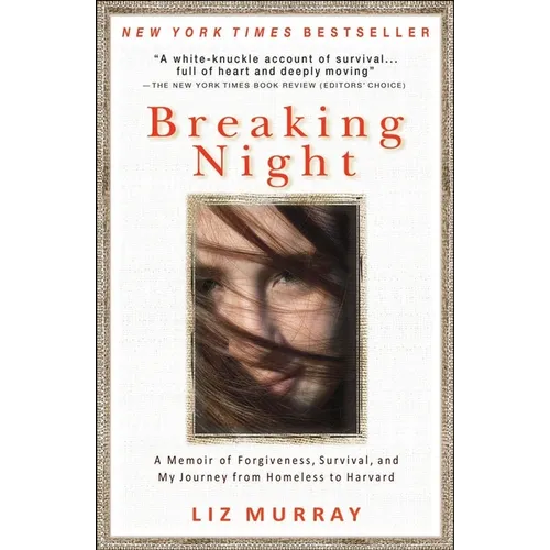Breaking Night: A Memoir of Forgiveness, Survival, and My Journey from Homeless to Harvard - Paperback