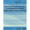 Mine Roof Bolting Machine Safety: Investigations of Roof Bolter Boom Swing Velocity - Paperback