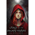 Child of the Silver Moon - Hardcover