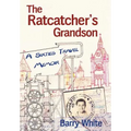 The Rat Catcher's Grandson: A Sixties Travel Memoir - Paperback