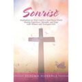Sonrise: Inspirations to Trust God in a Fast-Paced World Sharing Experience, Strength, and Hope with Women and Teenaged Girls - Paperback