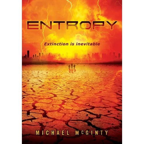 Entropy: A Post-Apocalyptic Novel of the End of Humanity - Hardcover