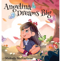 Angelina Dreams Big - Hardcover