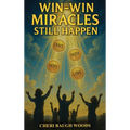 Win-Win Miracles Still Happen - Hardcover