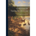 Heroism of Hannah Duston - Paperback