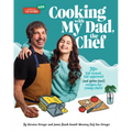 Cooking with My Dad, the Chef: 70+ Kid-Tested, Kid-Approved (and Gluten-Free!) Recipes for Young Chefs! - Hardcover