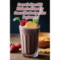 Smooth Sips: 102 Diabetic-Friendly Smoothie Recipes for Beginners - Paperback