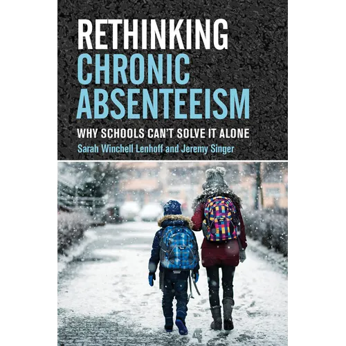 Rethinking Chronic Absenteeism: Why Schools Can't Solve It Alone - Paperback