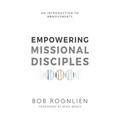 Empowering Missional Disciples: An Introduction to 3DMovements - Paperback