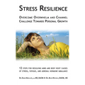 Stress Resilience: Overcome Overwhelm and Channel Challenge Towards Personal Growth: 12 steps for resolving mind and body root causes of stress, fatig - Paperback