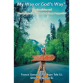 My Way or God's Way? Neo-Gnosticism and Neo-Pelagianism in interdisciplinary Perspective - Paperback