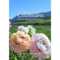 Colossians: Set Your Heart on Things Above - Paperback