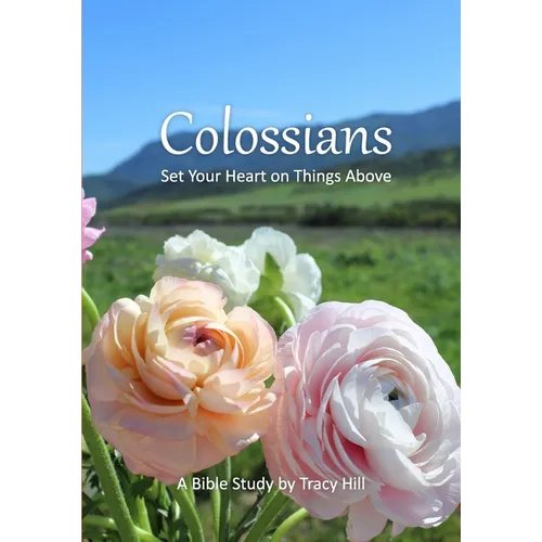 Colossians: Set Your Heart on Things Above - Paperback