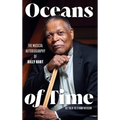 Oceans of Time: The Musical Autobiography of Billy Hart - Hardcover