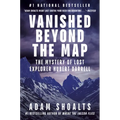 Vanished Beyond the Map: The Mystery of Lost Explorer Hubert Darrell - Hardcover