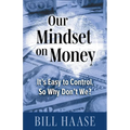 Our Mindset on Money: It's Easy to Control, So Why Don't We? - Paperback