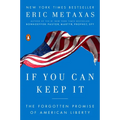 If You Can Keep It: The Forgotten Promise of American Liberty - Paperback