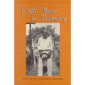 I Was Born in Slavery: Personal Accounts of Slavery in Texas - Paperback