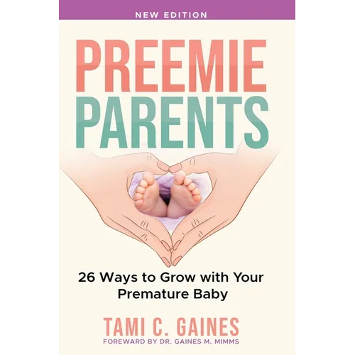 Preemie Parents, 26 Ways to Grow with Your Premature Baby - Paperback
