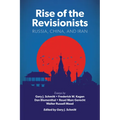 Rise of the Revisionists: Russia, China, and Iran - Hardcover