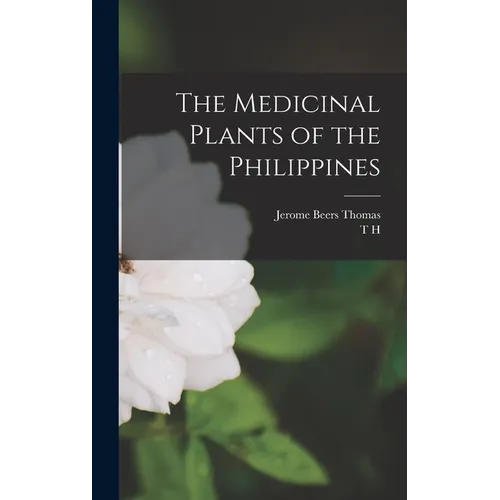 The Medicinal Plants of the Philippines - Hardcover