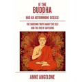 If The Buddha Had An Autoimmune Disease: The Shocking Truth About The Self And The End Of Suffering - Paperback