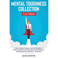 Mental Toughness Collection 3-in-1 Book: How to Influence People + Daily Self-Discipline + Stoicism in Modern Life. Gain Perseverance, Resilience, and - Paperback
