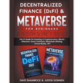 Decentralized Finance (DeFi) & Metaverse For Beginners 2 Books in 1 2022: The #1 Guide On Investing In Cryptocurrency, Bitcoin, Ethereum, Smart Contra - Paperback
