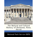The Natural and Cultural History of Honaunau, Kona, Hawaii - Paperback