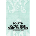 South Sumatran Ship Cloths - Paperback