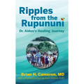 Ripples from the Rupununi: Dr. Aidun's Healing Journey - Hardcover