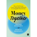 Money Together: How to Find Fairness in Your Relationship and Become an Unstoppable Financial Team - Hardcover