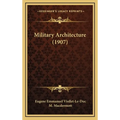 Military Architecture (1907) - Hardcover