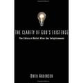 The Clarity of God's Existence: The Ethics of Belief After the Enlightenment - Paperback