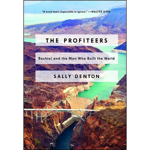 The Profiteers: Bechtel and the Men Who Built the World - Paperback