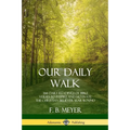 Our Daily Walk: 366 Daily Readings of Bible Verses to Inspire and Motivate the Christian Believer Year Round - Paperback