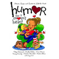 Humor for a Mom's Heart: Stories, Quips, and Quotes to Lift the Heart - Paperback